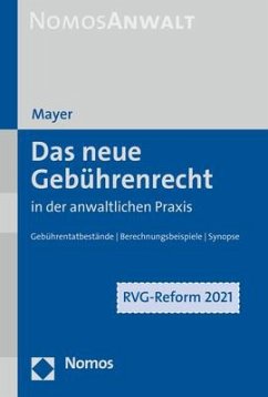 Das neue Gebührenrecht in der anwaltlichen Praxis - Mayer, Hans-Jochem