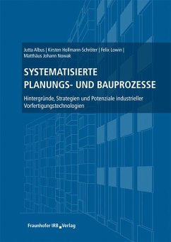 Systematisierte Planungs- und Bauprozesse - Albus, Jutta;Hollmann-Schröter, Kirsten;Lowin, Felix