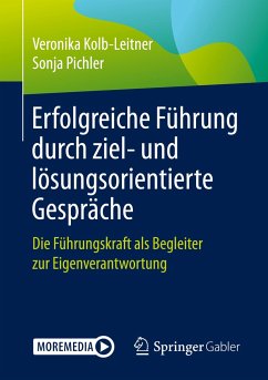 Erfolgreiche Führung durch ziel- und lösungsorientierte Gespräche - Kolb-Leitner, Veronika;Pichler, Sonja