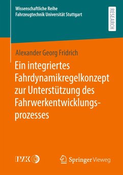 Ein integriertes Fahrdynamikregelkonzept zur Unterstützung des Fahrwerkentwicklungsprozesses - Fridrich, Alexander Georg