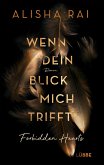 Wenn dein Blick mich trifft / Forbidden Hearts Bd.1