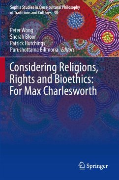 Considering Religions, Rights and Bioethics: For Max Charlesworth