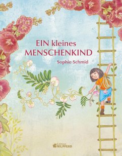 Ein kleines Menschenkind - Schmid, Sophie