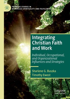 Integrating Christian Faith and Work - Buszka, Sharlene G.;Ewest, Timothy