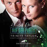Heißer Dreier auf der Party Erotik Audio Story Erotisches Hörbuch Audio-CD Heißer Dreier auf der Party Erotik Audio Story Erotisches Hörbuch Audio-CD