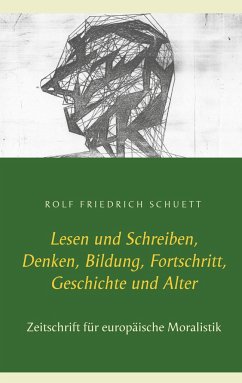 Lesen und Schreiben, Denken, Bildung, Fortschritt, Geschichte und Alter - Schuett, Rolf Friedrich