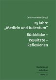 25 Jahre &quote;Medizin und Judentum&quote;: Rückblicke - Resultate - Reflexionen