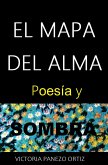 El Mapa Del Alma: Poesía Y Sombra (eBook, ePUB)