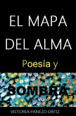 El Mapa Del Alma: Poesía Y Sombra (eBook, ePUB) El Mapa Del Alma: Poesía Y Sombra (eBook, ePUB)