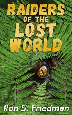 Raiders of the Lost World (eBook, ePUB) - Friedman, Ron S.
