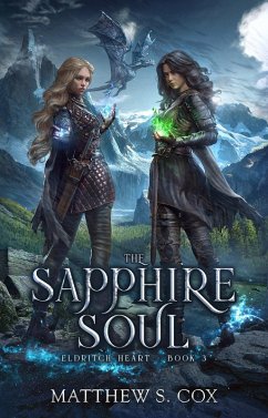 The Sapphire Soul (Eldritch Heart, #3) (eBook, ePUB) - Cox, Matthew S.