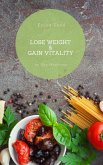 Enjoy Food, Lose Weight, & Gain Vitality (eBook, ePUB) Enjoy Food, Lose Weight, & Gain Vitality (eBook, ePUB)