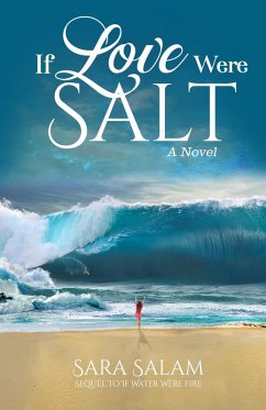 If Love Were Salt, A Novel (eBook, ePUB) - Salam, Sara If Love Were Salt, A Novel (eBook, ePUB) - Salam, Sara