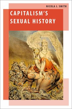 Capitalism's Sexual History (eBook, ePUB) - Smith, Nicola J.