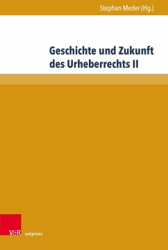 Geschichte und Zukunft des Urheberrechts II (eBook, PDF)