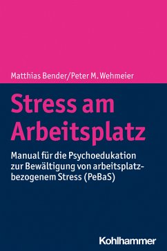 Stress am Arbeitsplatz (eBook, PDF) - Bender, Matthias; Wehmeier, Peter M.; Illig, Maja; Helfrich, Adriane