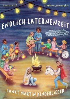 Endlich Laternenzeit - Sankt Martin Kinderlieder (eBook, PDF) - Ruf, Lucia; Janetzko, Stephen