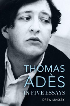 Thomas Adès in Five Essays (eBook, ePUB) - Massey, Drew