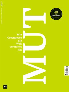 Mut. Wie Greenpeace die Welt verändert hat. (eBook, ePUB)