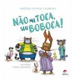 Não me toca, seu boboca! (eBook, ePUB) Não me toca, seu boboca! (eBook, ePUB)