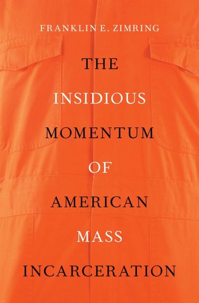 The Insidious Momentum of American Mass Incarceration (eBook, ePUB) The Insidious Momentum of American Mass Incarceration (eBook, ePUB)