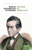 David Friedrich Strauß, Father of Unbelief (eBook, PDF)