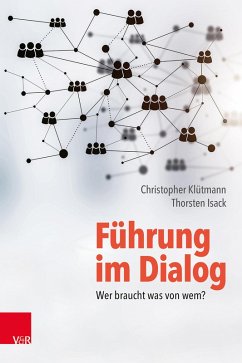 Führung im Dialog: Wer braucht was von wem? (eBook, PDF) - Klütmann, Christopher; Isack, Thorsten