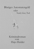 Blutiges Automatengeld oder Neid, Gier, Tod (eBook, ePUB)