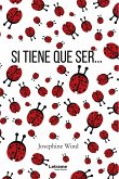 Si tiene que ser... (eBook, ePUB)