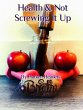 Health & Not Screwing It Up (eBook,... - Bild 1