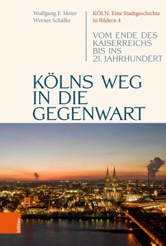 Kölns Weg in die Gegenwart (eBook, PDF) - Schäfke, Werner