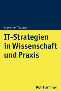IT-Strategien in Wissenschaft und Praxis (eBook, PDF) - Teubner, Alexander