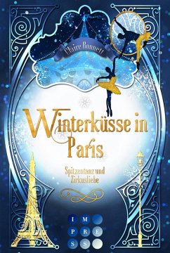 Winterküsse in Paris. Spitzentanz und Zirkusliebe (eBook, ePUB) - Bonnett, Claire