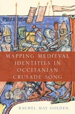 Mapping Medieval Identities in Occitanian Crusade Song (eBook, PDF) - Golden, Rachel May