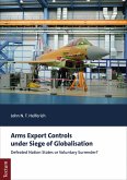 Arms Export Controls under Siege of Globalisation (eBook, PDF)
