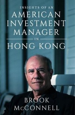 INSIGHTS OF AN AMERICAN INVESTMENT MANAGER IN HONG KONG (eBook, ePUB) - Mcconnell, Brook