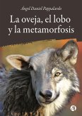 La oveja, el lobo y la metamorfosis (eBook, ePUB)