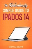 The Ridiculously Simple Guide to iPadOS 14 (eBook, ePUB)