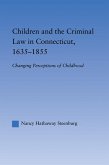 Children and the Criminal Law in Connecticut, 1635-1855 (eBook, PDF)