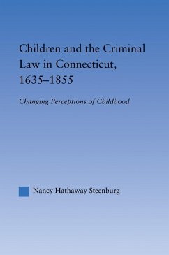 Children and the Criminal Law in Connecticut, 1635-1855 (eBook, ePUB) - Steenburg, Nancy Hathaway