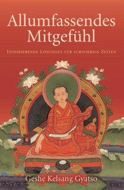 Allumfassendes Mitgefühl (eBook, ePUB) - Gyatso, Geshe Kelsang