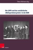 Die LDPD und das sozialistische »Mehrparteiensystem« in der DDR (eBook, PDF)