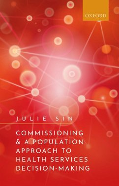 Commissioning and a Population Approach to Health Services Decision-Making (eBook, ePUB) - Sin, Julie