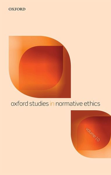 Oxford Studies in Normative Ethics Volume 10 (eBook, PDF) Oxford Studies in Normative Ethics Volume 10 (eBook, PDF)