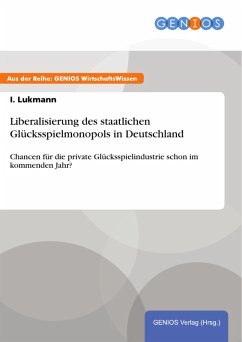 Liberalisierung des staatlichen Glücksspielmonopols in Deutschland (eBook, PDF) - Lukmann, I.