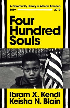Four Hundred Souls (eBook, ePUB) - Kendi, Ibram X.; Blain, Keisha N.