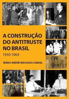A construção do antitruste no Brasil (eBook, ePUB) - Cabral, Mário André Machado
