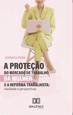 Cover A Proteção do Mercado de Trabalho da Mulher e a Reforma Trabalhista (eBook, ePUB)