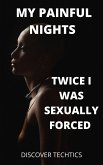 Twice I was Sexually forced , My painful Nights (eBook, ePUB)