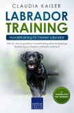 Labrador Training - Hundetraining für Deinen Labrador (eBook, ePUB)
